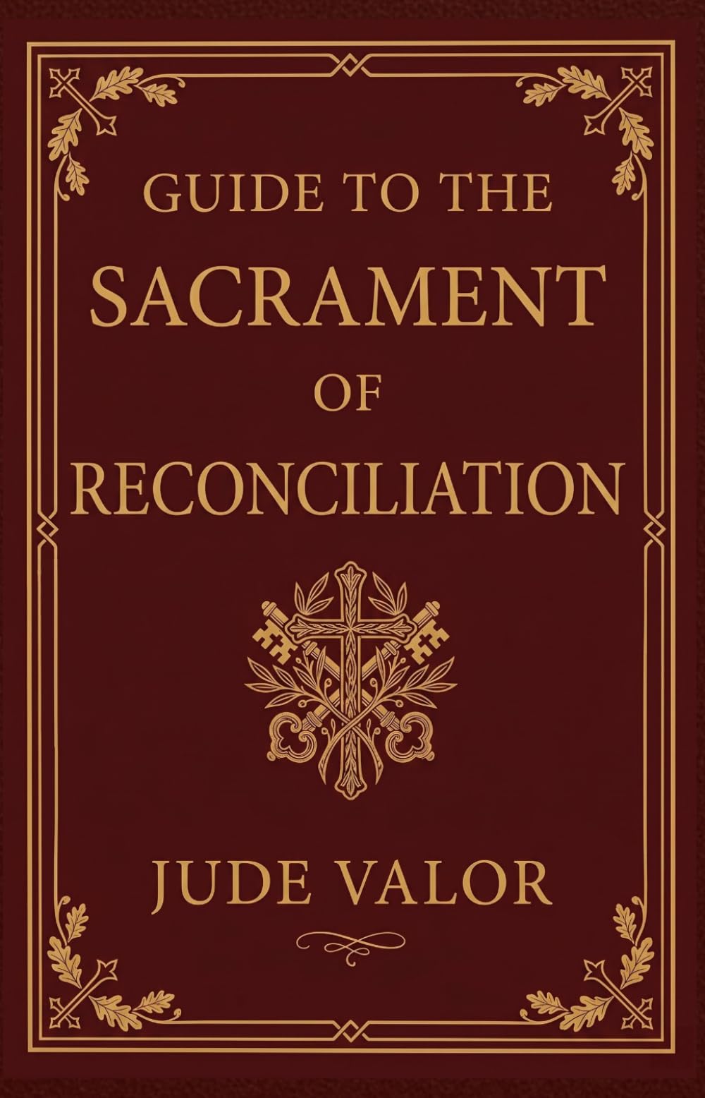 Pocket Guide to the Sacrament of Reconciliation: A Step-by-Step Roadmap to Spiritual Peace, Healing, and Renewal (Confession Guide) (Pocket Guide for Catholics)