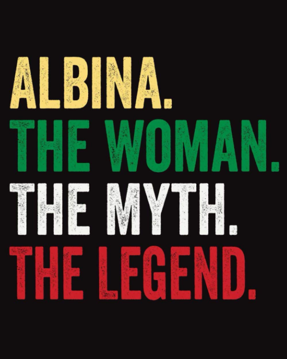 Albina The Woman The Myth The Legend: Quaderno Piccolo a Righe, Diario Personale Per Albina , 120 Pagine a, '8x10'