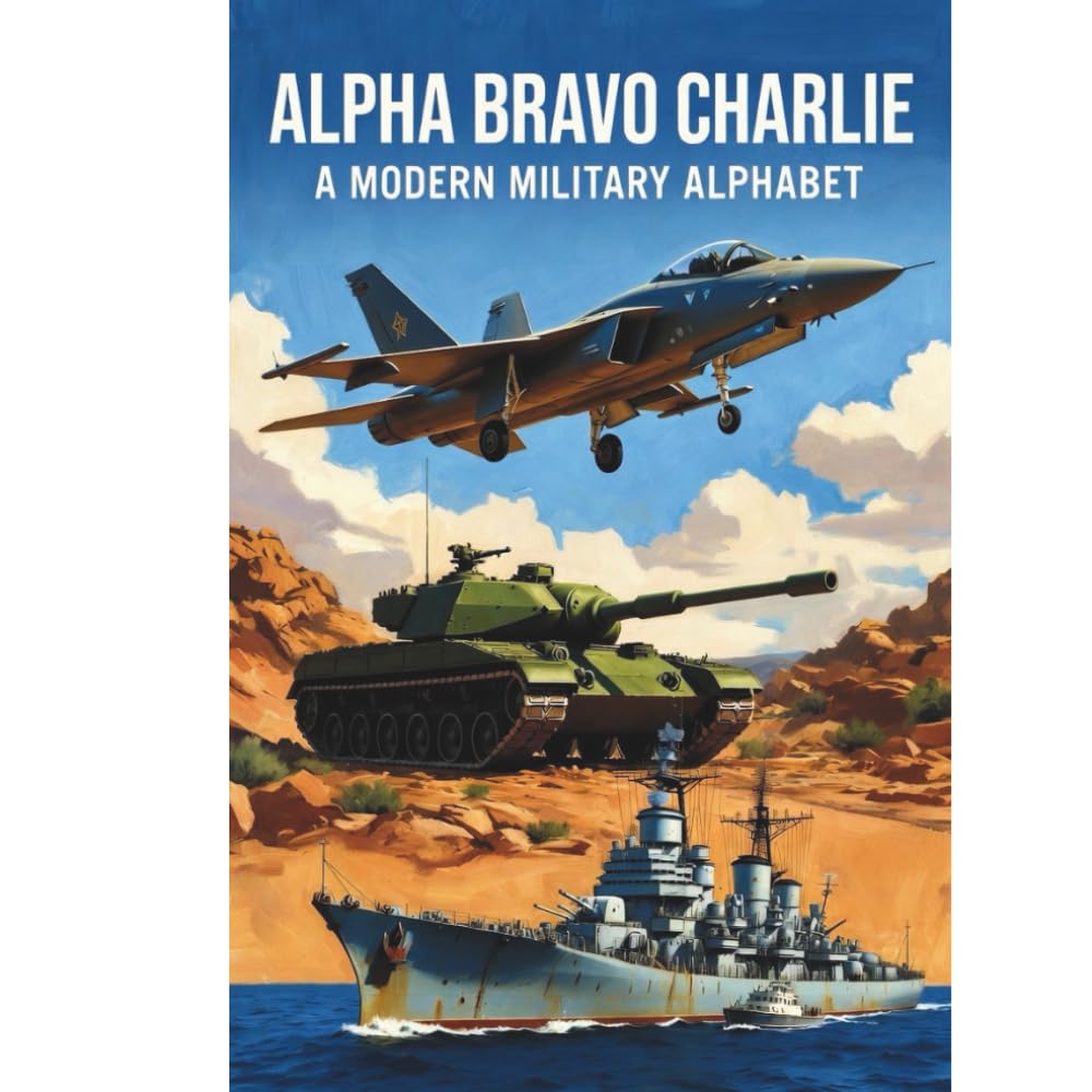 Alpha Bravo Charlie: A Military Alphabet Book from Ace to Zulu