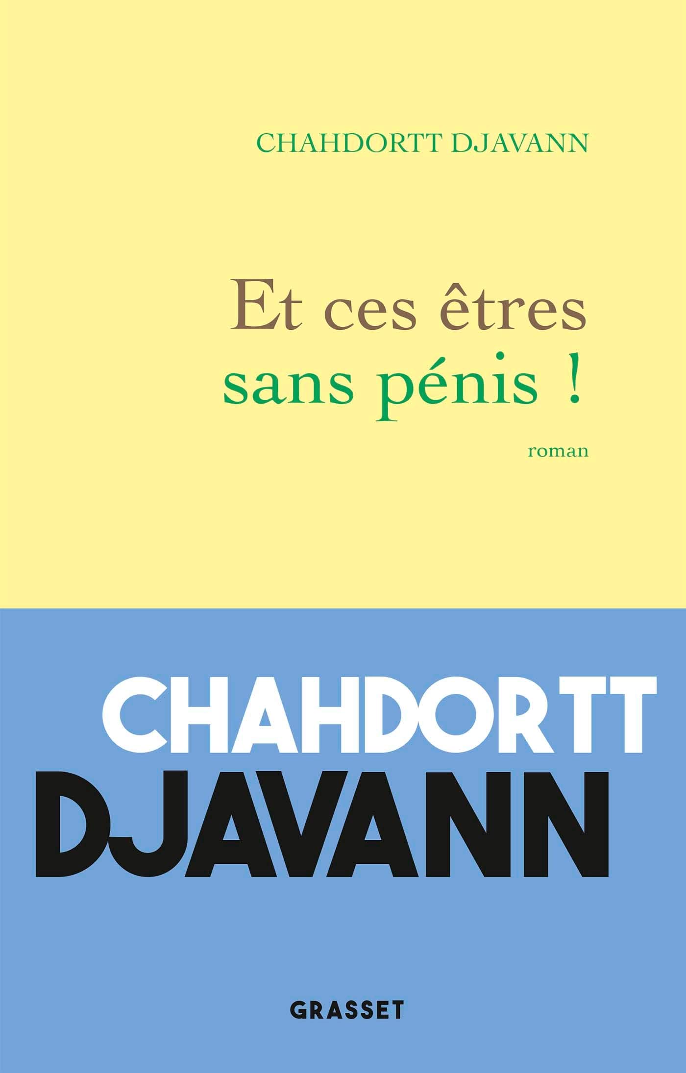 Et ces êtres sans pénis !: roman