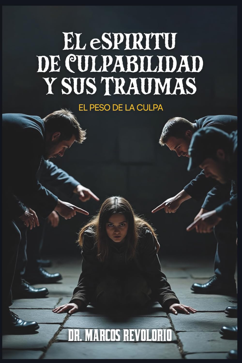 EL Espiritu de Culpabilidad y sus Traumas: EL Peso de la Culpa
