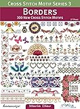 Borders: 300 New Cross Stitch Motifs (Cross Stitch Motif: Series 3)
