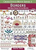 Cross Stitch Motif Series 3: Borders: 300 New Cross Stitch Motifs