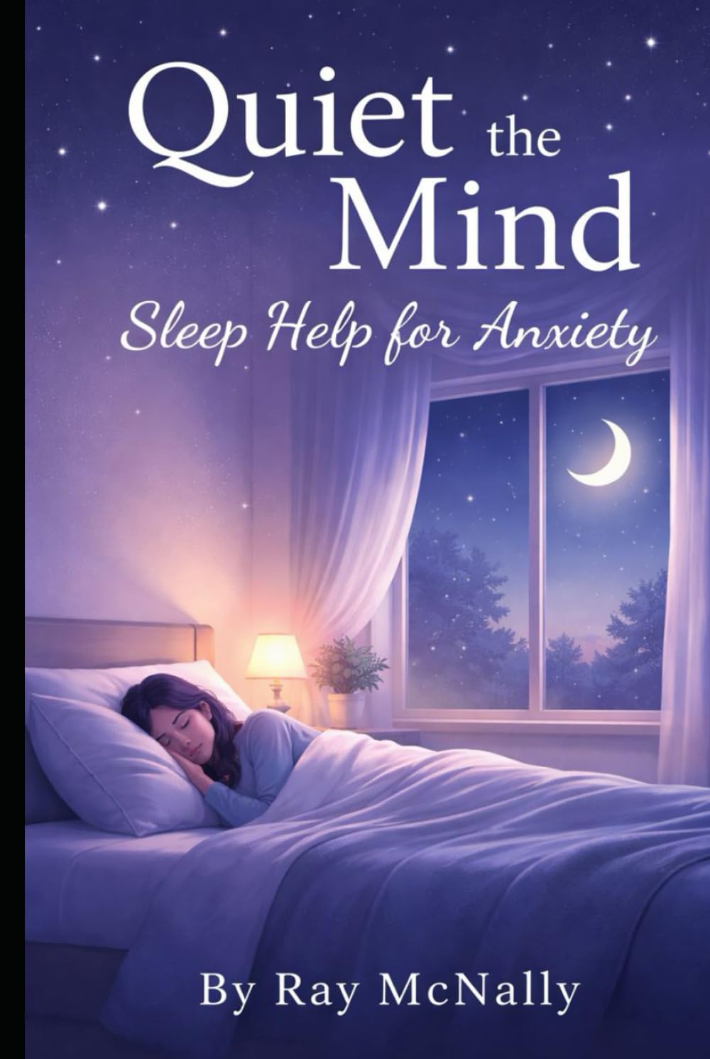 Quiet the Mind - Sleep Help for Anxiety: Calm Nighttime Anxiety, Stop Overthinking, and Fall Asleep Naturally