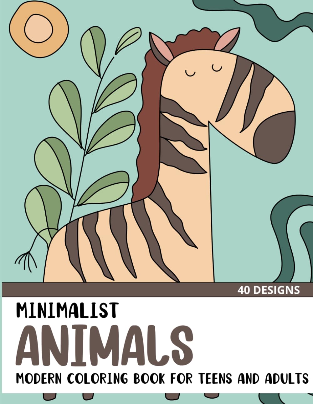 Minimalist Animals: Modern Coloring Book for Teens and Adults (Minimalist Coloring Books)
