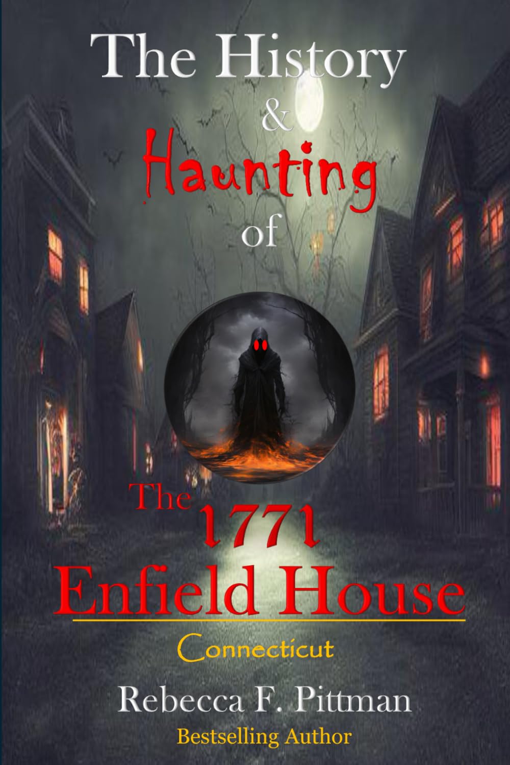 The History and Haunting of the 1771 Enfield House: Connecticut Demon House