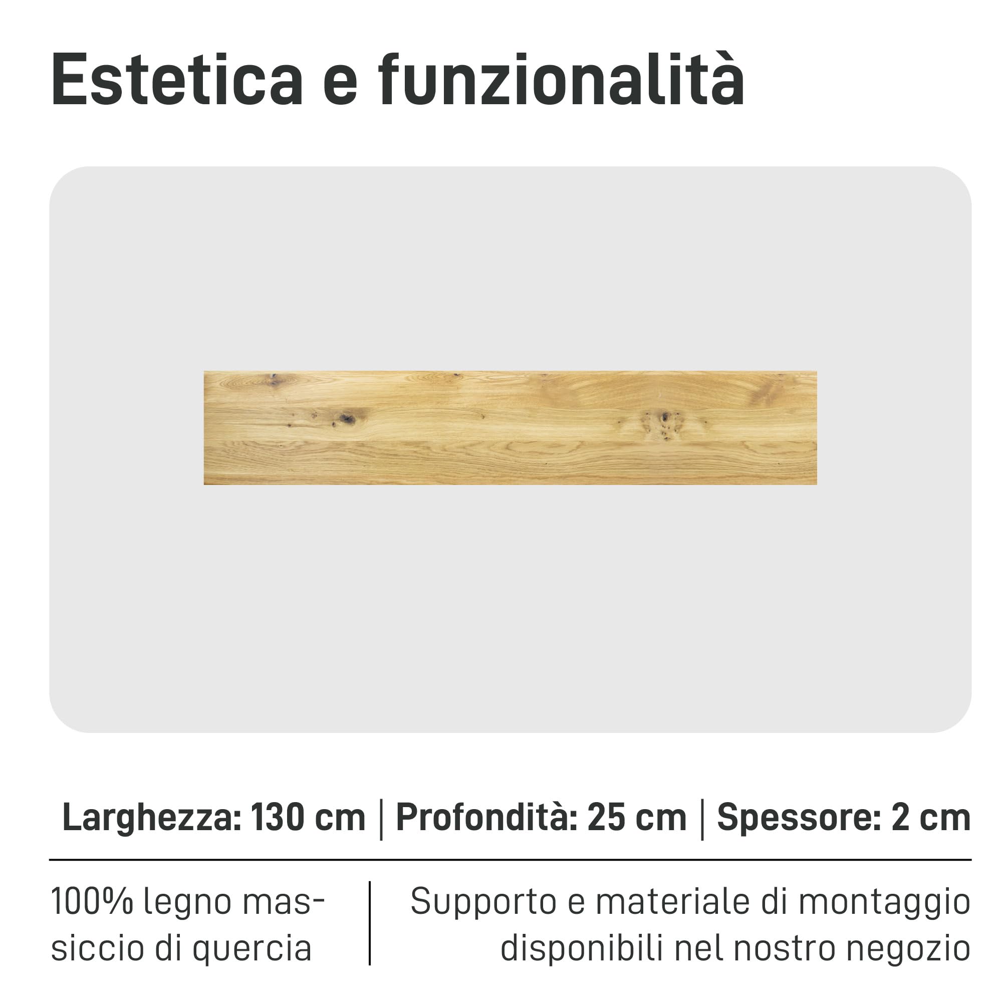 1 mensola da parete in rovere, ripiano da cucina, davanzale della finestra, in legno massello, molte misure, ripiano rustico, supporto da parete sospeso, p. libri (profondità 25 cm, larghezza 130 cm)
