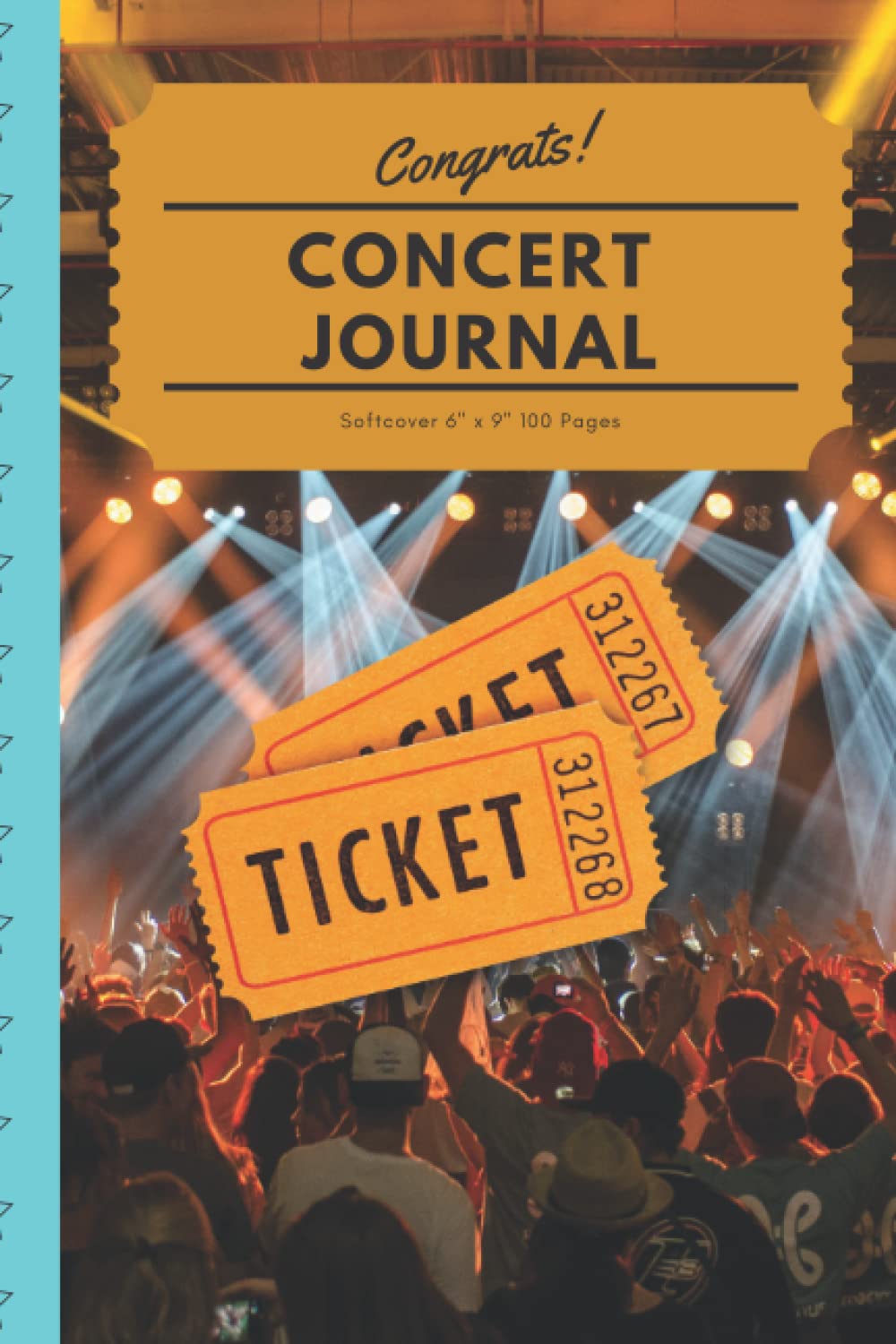Concert Journal Logbook, Congrats! Music Collector Logbook, Concert Ticket Album- Organize your Memories of your Favorite Concerts!: Ticket Stub and ... Stub Collection and Autographs