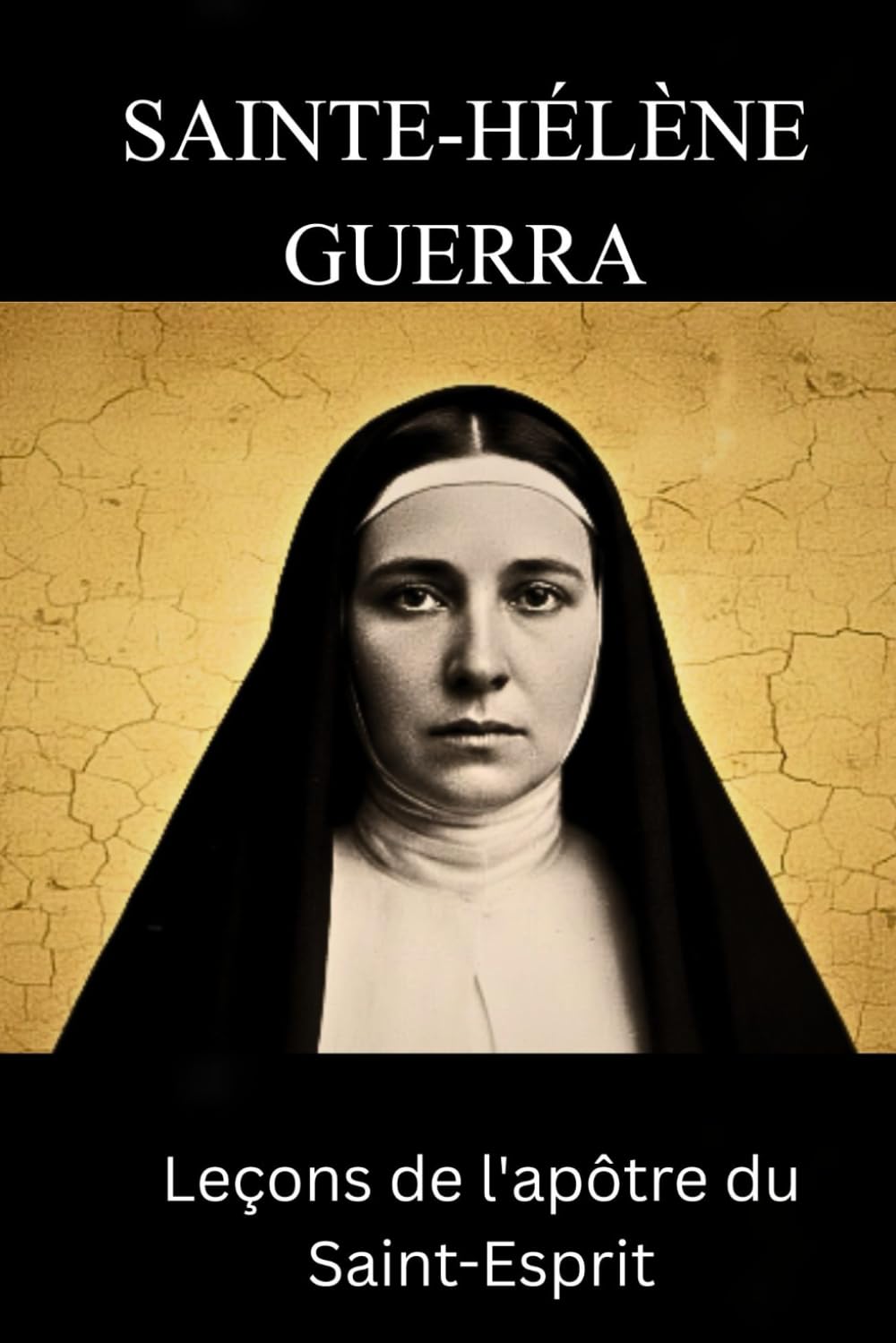 Sainte-Hélène Guerra: Leçons de l'apôtre du Saint-Esprit