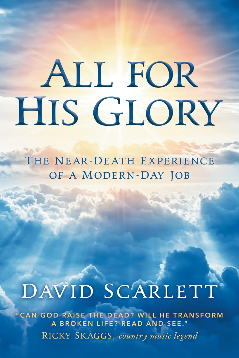 All For His Glory: The Near-Death Experience of a Modern-Day Job