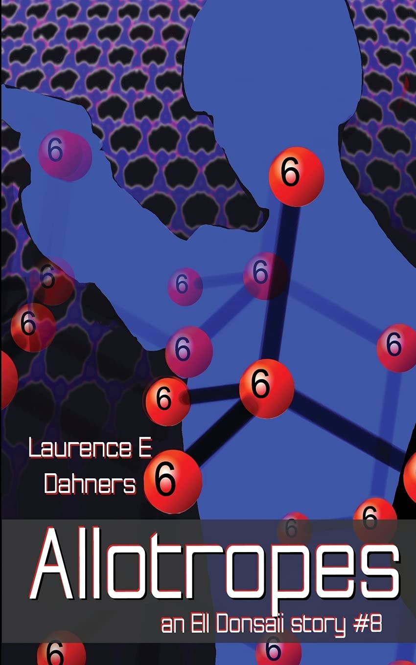 Allotropes (an Ell Donsaii story #8): Volume 8