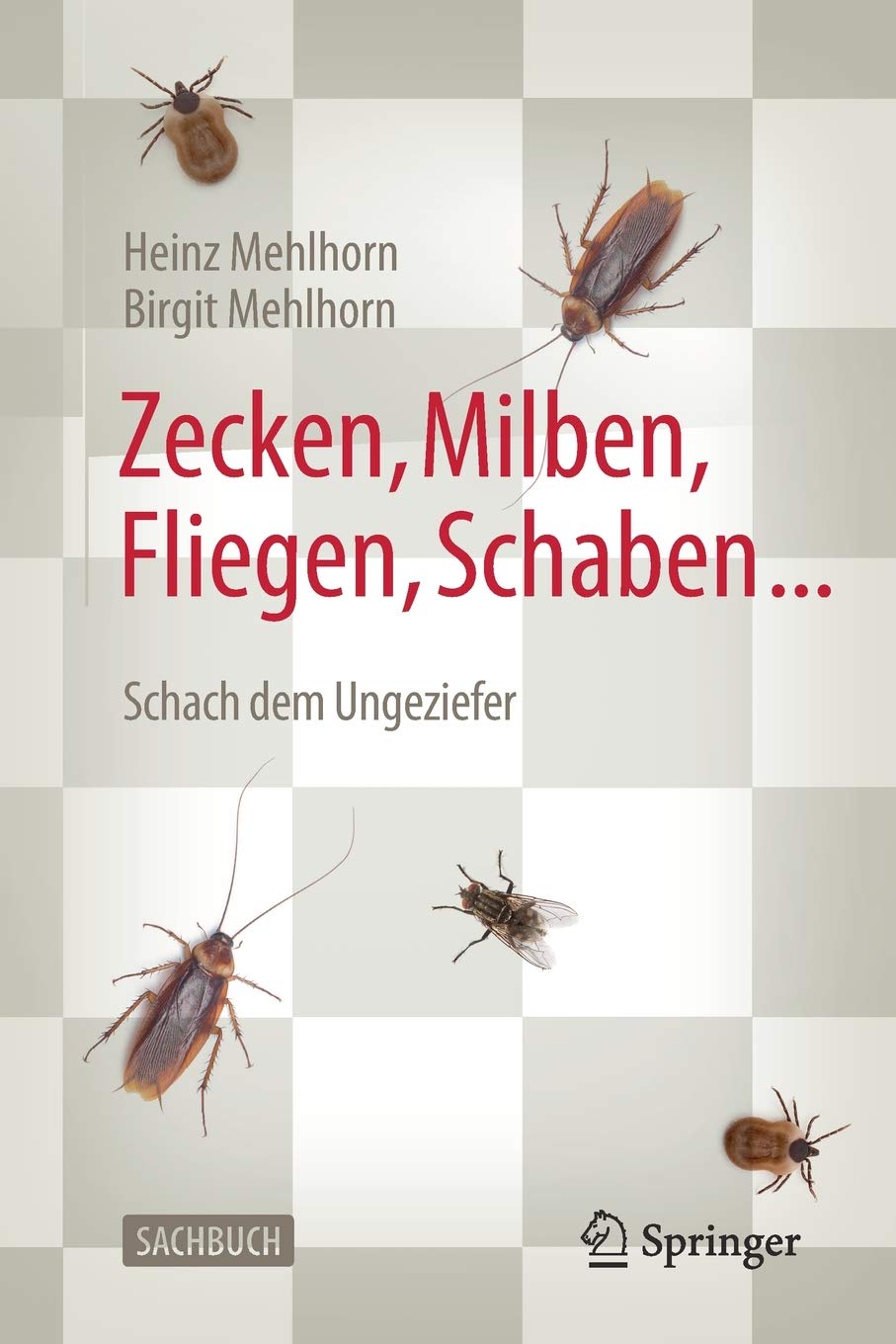 Zecken, Milben, Fliegen, Schaben ...: Schach dem Ungeziefer (German Edition)