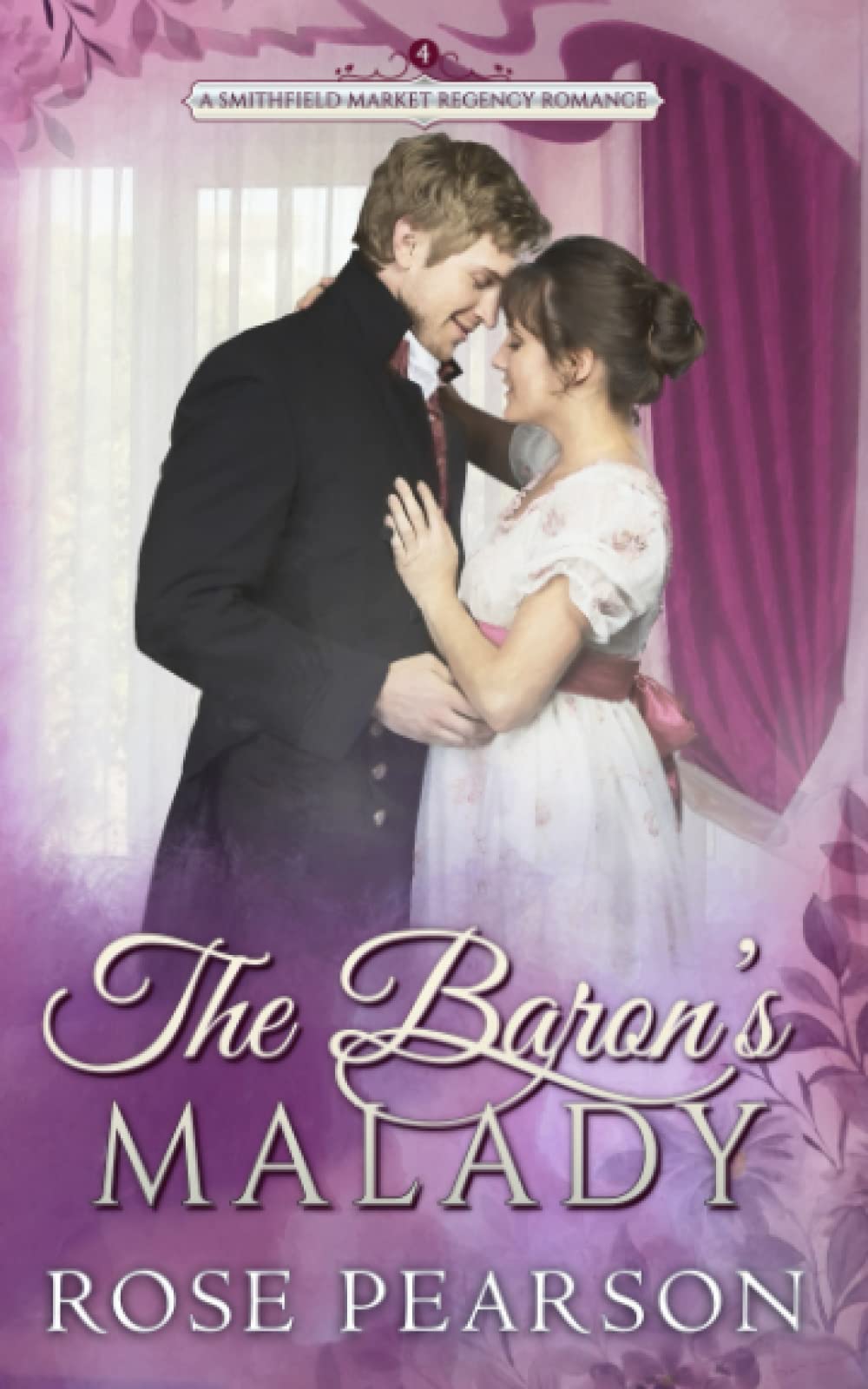 The Baron's Malady: A Smithfield Market Regency Romance