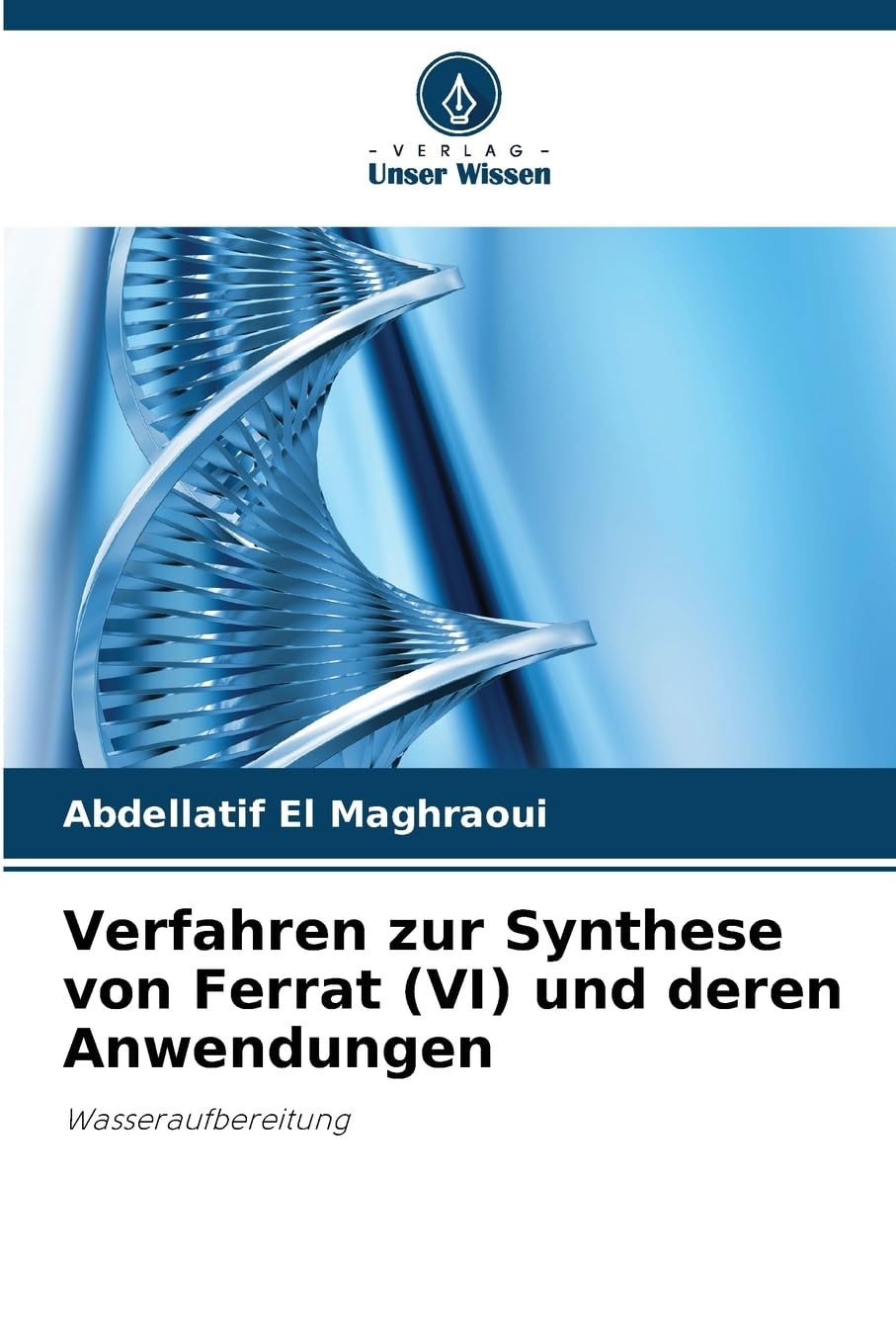 Verfahren zur Synthese von Ferrat (VI) und deren Anwendungen: Wasseraufbereitung