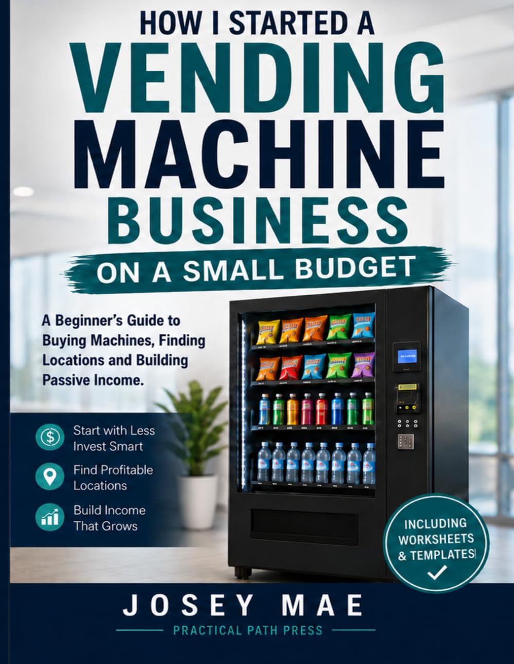 How I Started a Vending Machine Business on a Small Budget: A Beginner’s Guide to Buying Machines, Finding Locations and Building a Passive Income