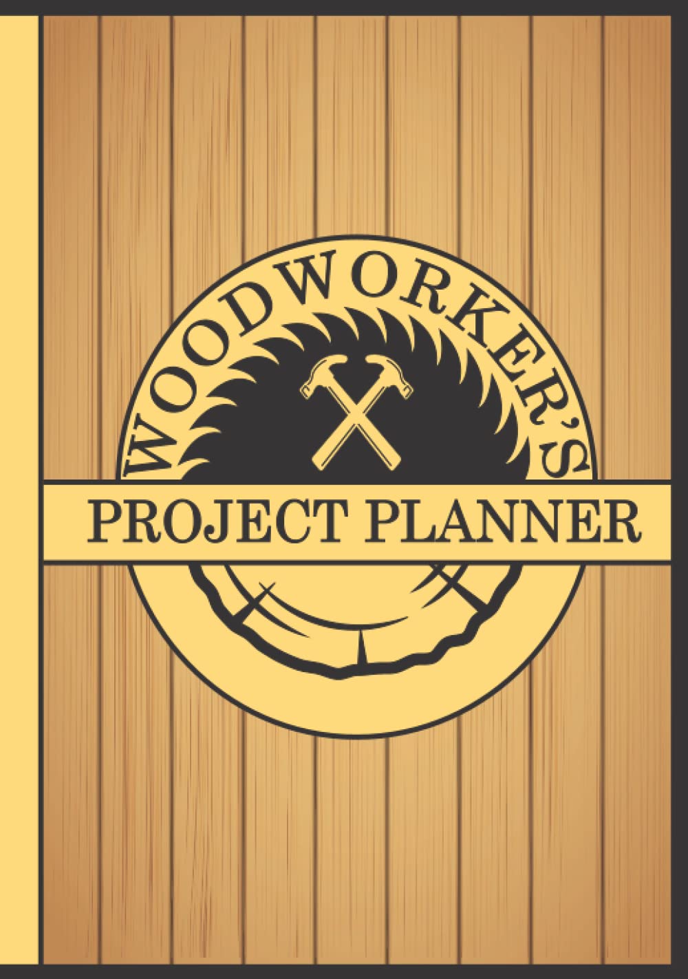 WOODWORKER'S PROJECT PLANNER: A Journal for carpenters, project ideas, detailed designs, sketches, tool and material inventory