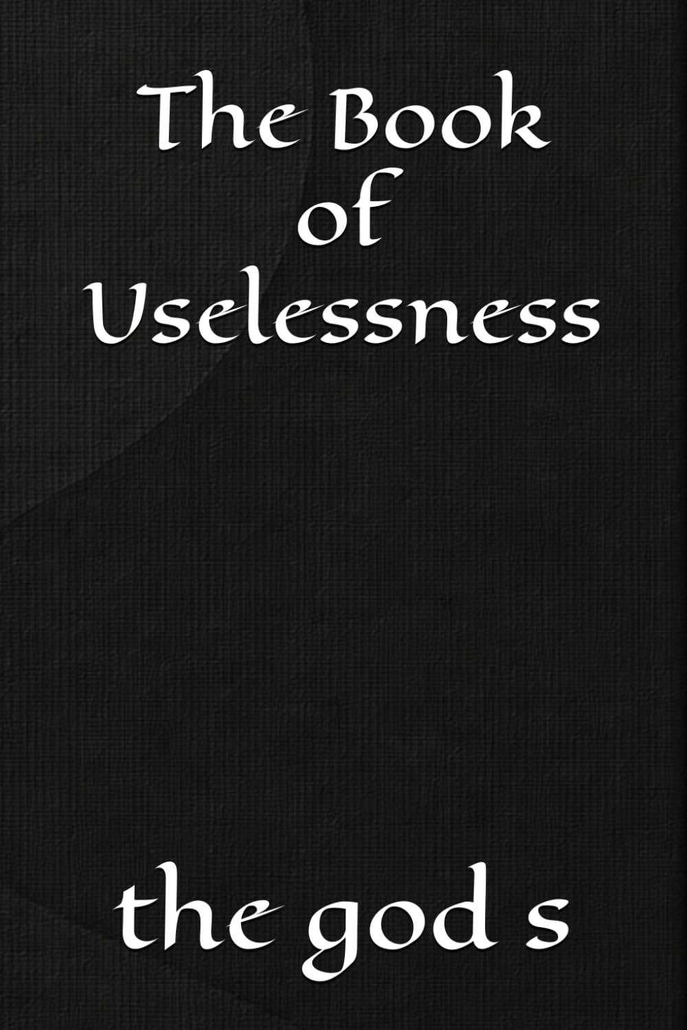 The Book of Uselessness (The Books Of Uselessness book colletion)