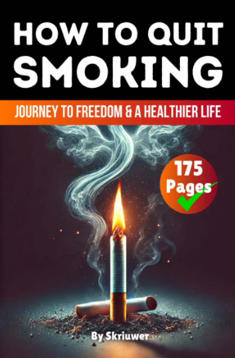 How to Quit Smoking: The Journey to Freedom and a Healthier Life