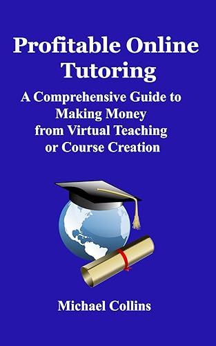 Profitable Online Tutoring: A Comprehensive Guide to Making Money from