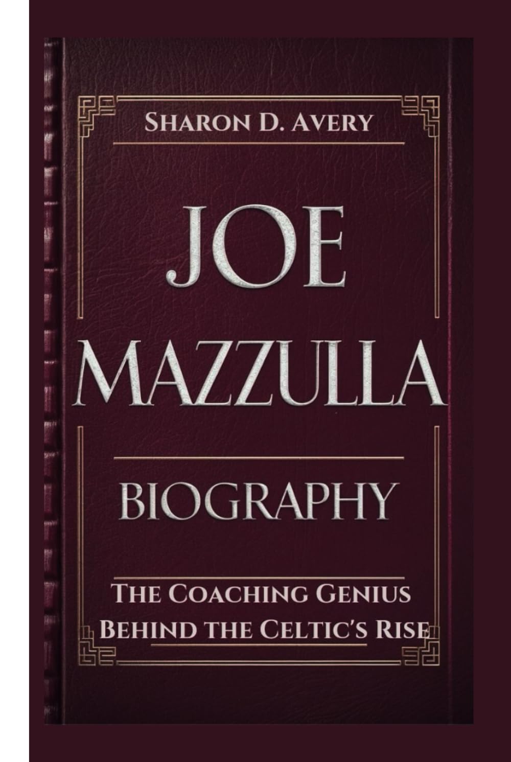 JOE MAZZULLA BIOGRAPHY: The Coaching Genius Behind the Celtic's Rise