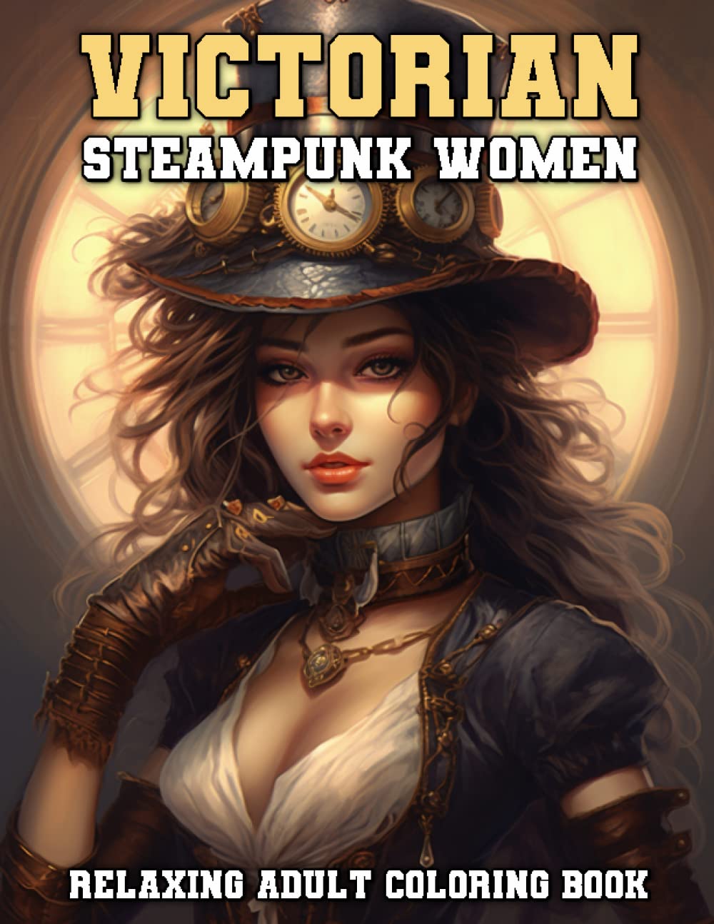 Victorian Steampunk Women: Relaxing Adult Coloring Book in Intricate Victorian Era