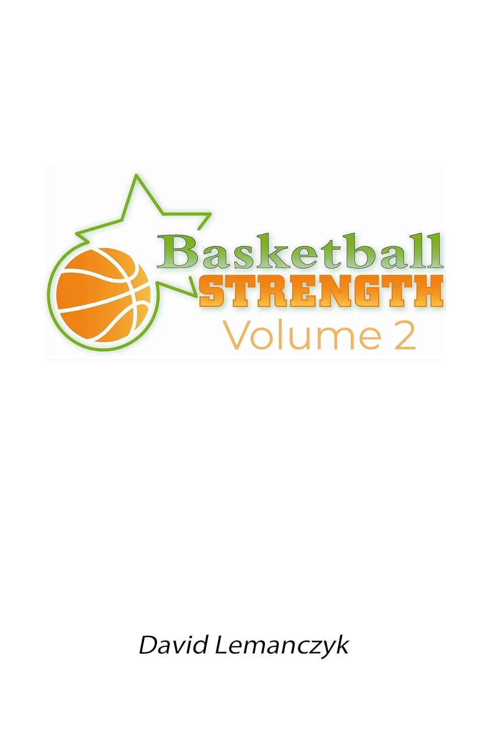 Basketball STRENGTH : Volume 2      Kindle Edition
