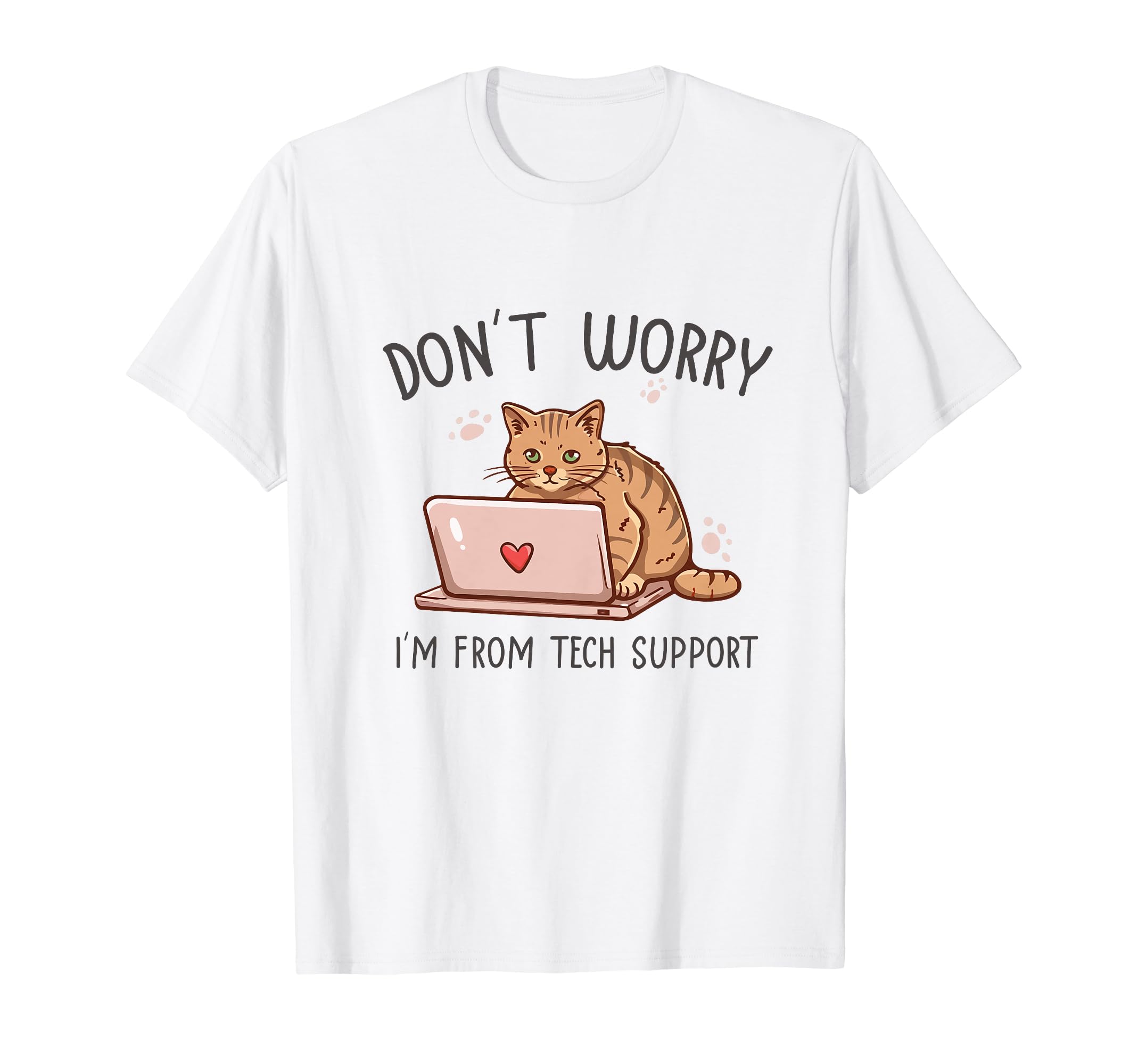 funny Cat Don't Worry I'm From Tech Support T-Shirt