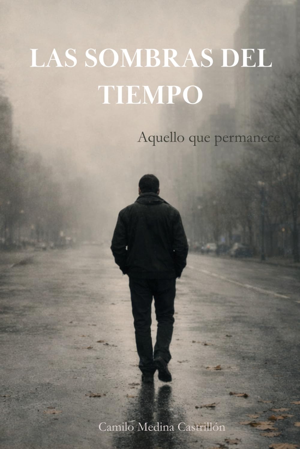 LAS SOMBRAS DEL TIEMPO: Aquello que permanece