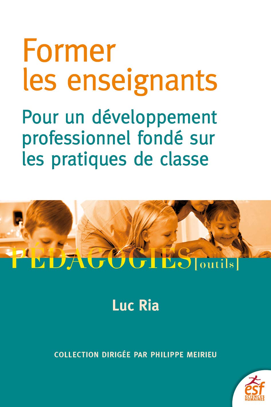 Former les enseignants: Pour un développement professionnel fondé sur ...