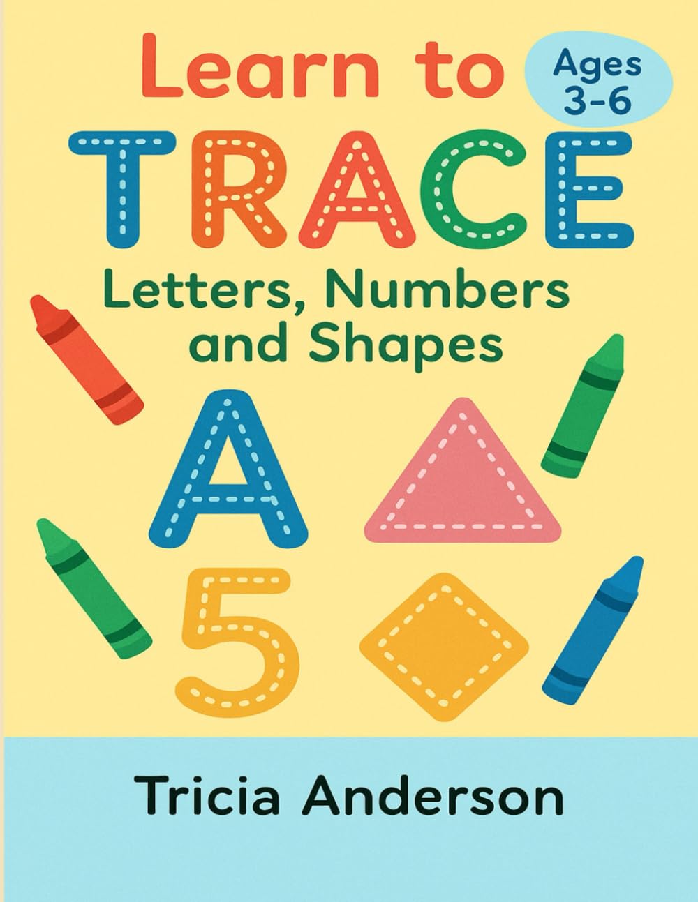 Learn to Trace: Letters, Numbers and Shapes