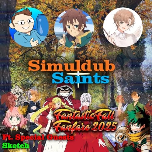 Simuldub Saints Episode 60 - Fantastic Fall Fanfare 2025 - Ft. Sketch1984