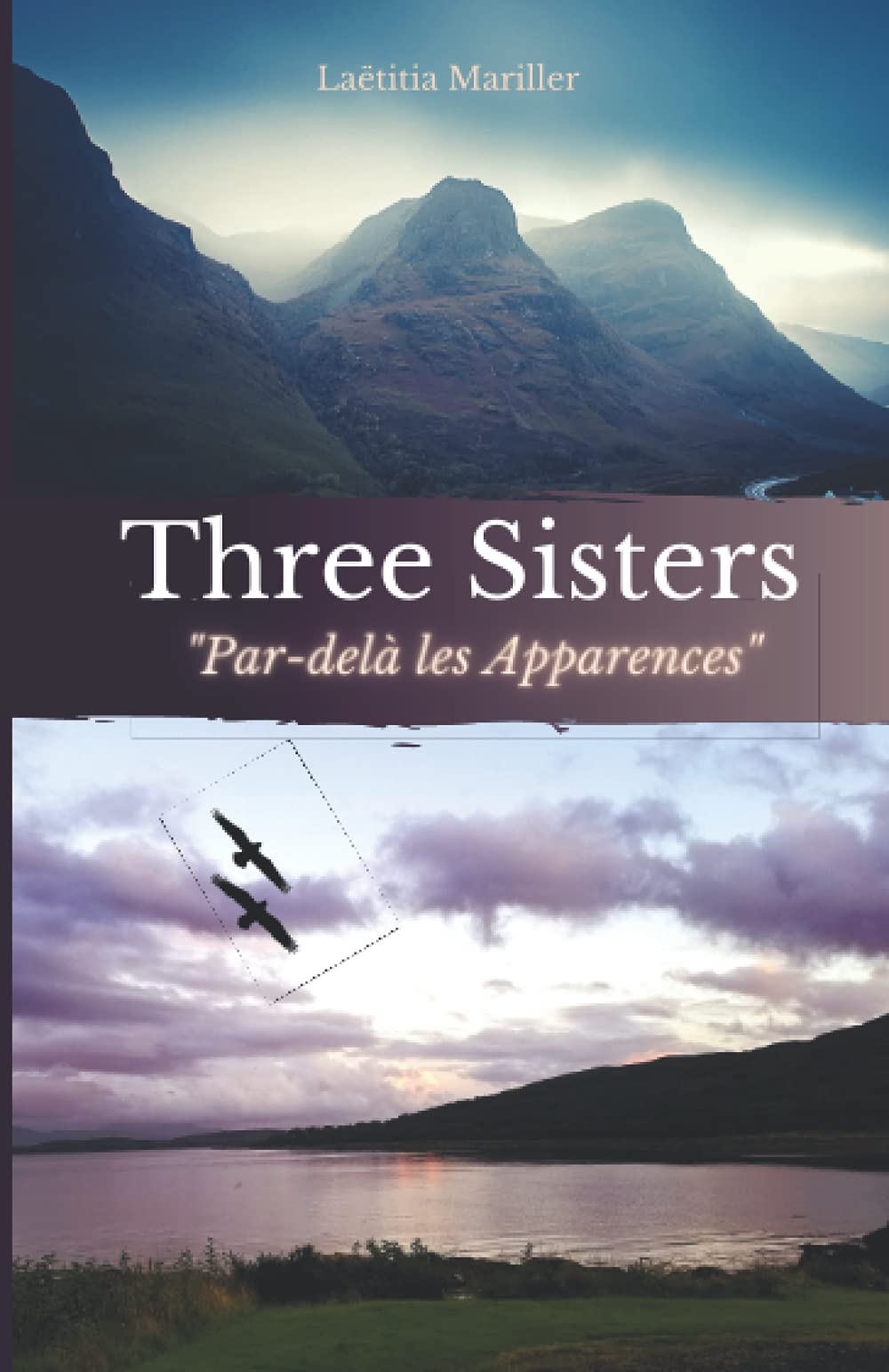 Three Sisters: Tome 6 - "Par-delà les Apparences" En Ecosse être
