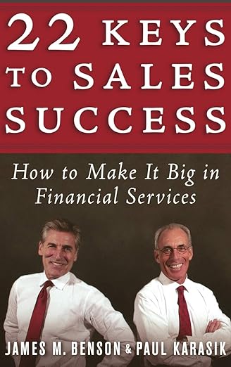 22 Keys to Sales Success: How to Make It Big in Financial Services
