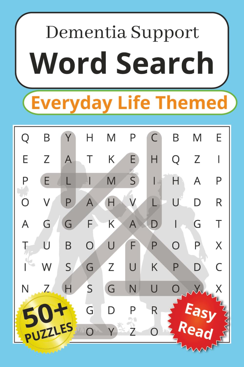 Dementia Support Word Search Everyday Life Themed: Word Search Puzzles for Dementia Support - Everyday Life Themed | Help boost cognitive functions ... 112 Pages | 50+ Puzzles | Solutions Included
