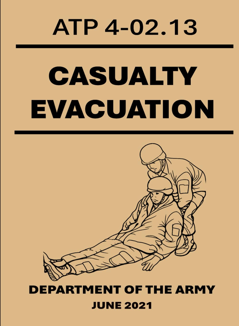 Casualty Evacuation: ATP 4-02.13. June 2021
