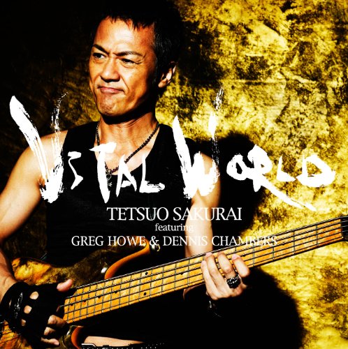 DENNIS CHAMBERS TETSUO SAKURAI GREG HOWE - Vital World - Disque CD