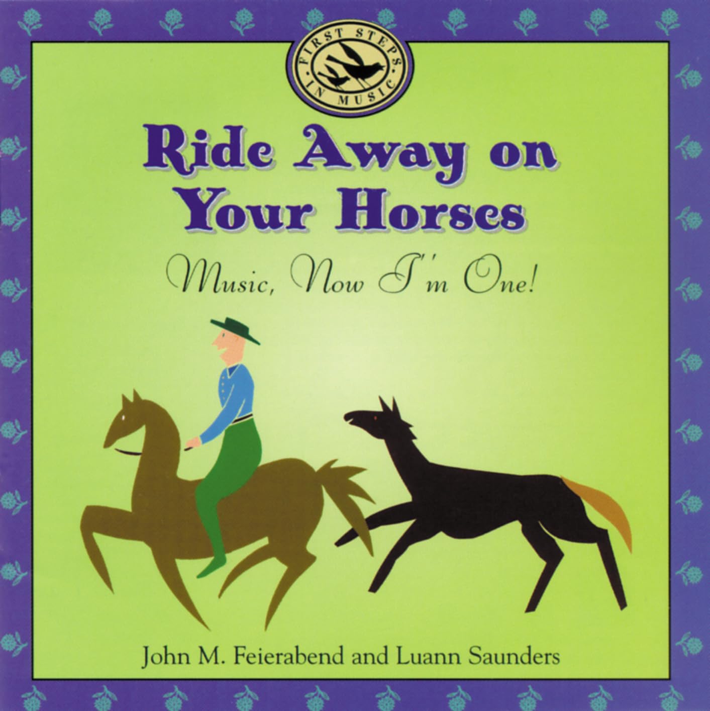 Ride Away on Your Horses: Music, Now I'm One (First Steps CDs and Cassettes)