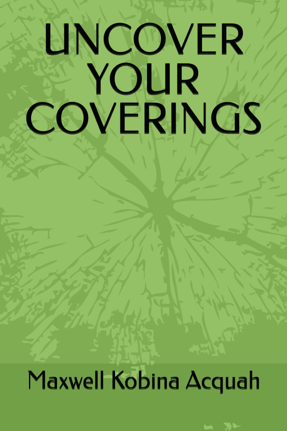 UNCOVER YOUR COVERINGS