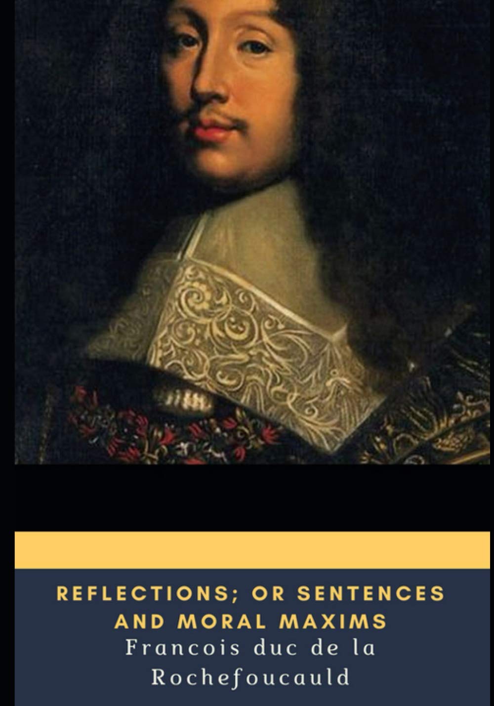 Reflections; or Sentences and Moral Maxims