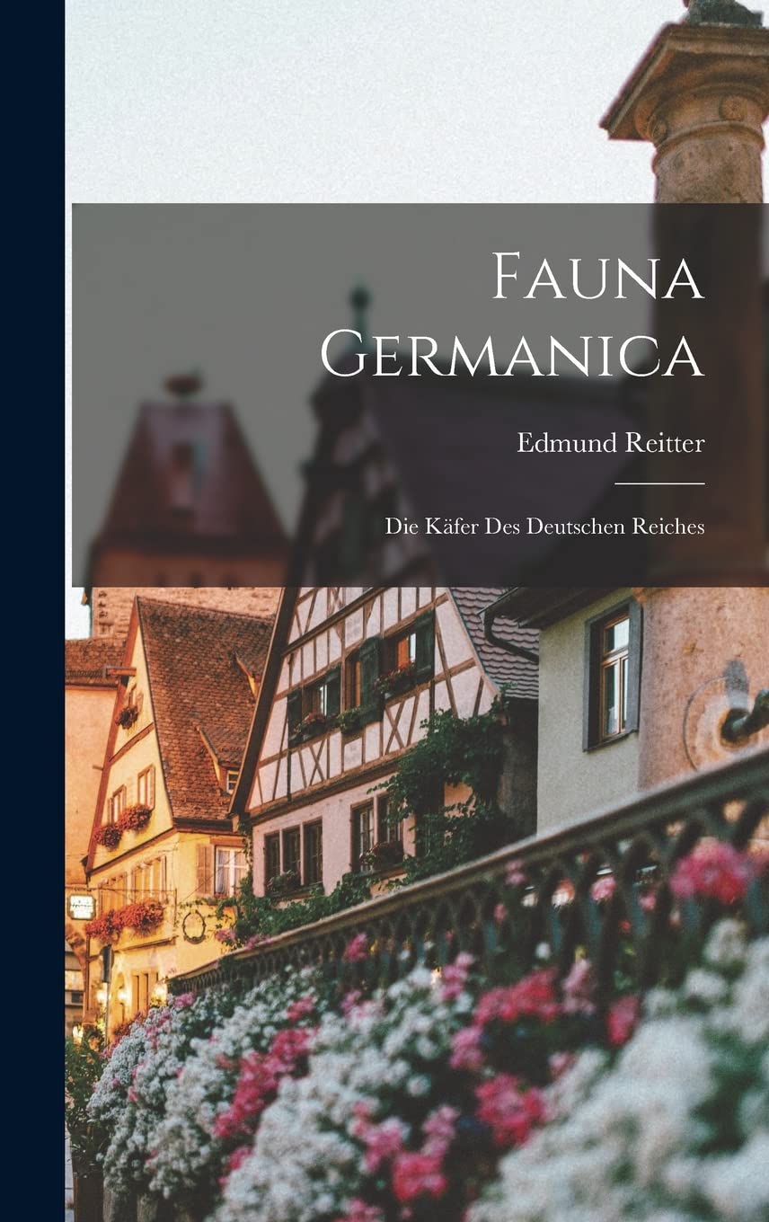 Fauna Germanica: Die Käfer des Deutschen Reiches