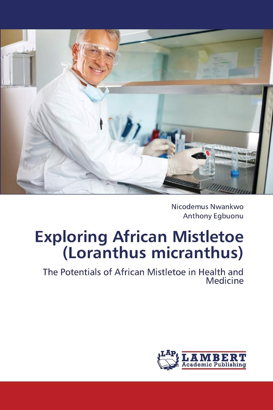 Exploring African Mistletoe (Loranthus micranthus): The Potentials of African Mistletoe in Health and Medicine