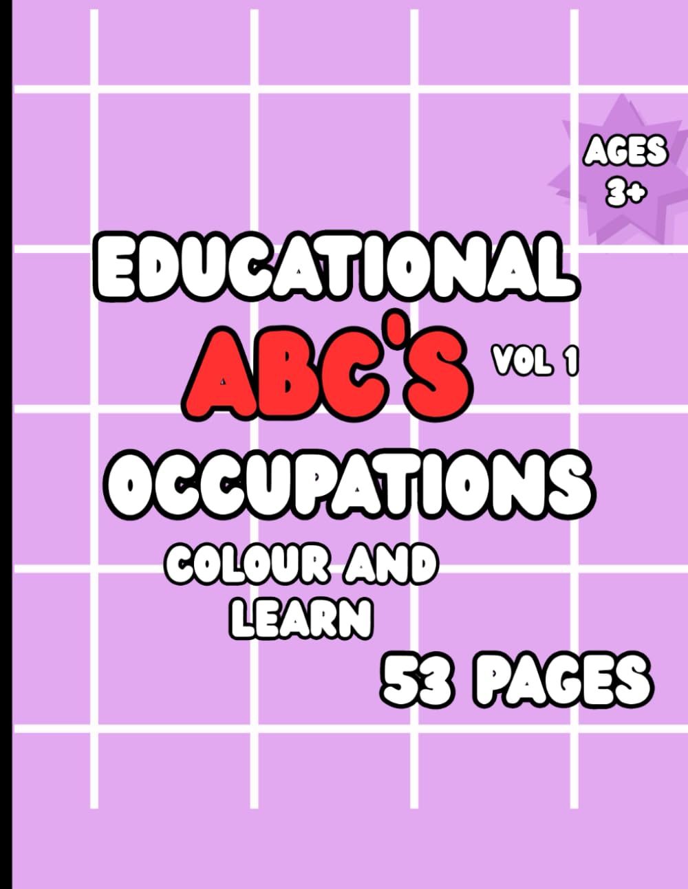 Educational ABC’s Occupation Colour and Learn Vol 1.