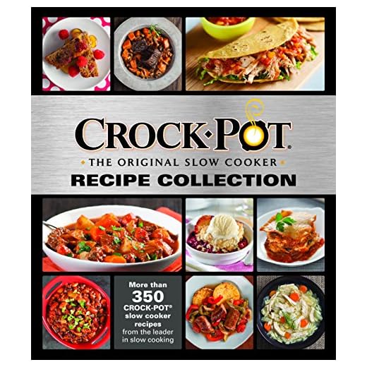 Crockpot Recipe Collection: More Than 350 Crockpot Slow Cooker Recipes from the Leader in Slow Cooking