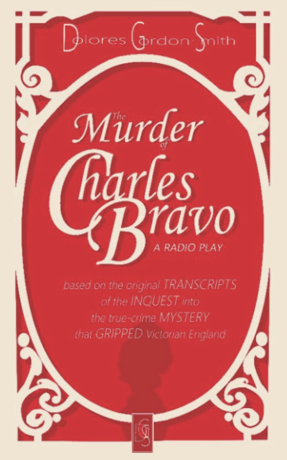 The Murder of Charles Bravo (A one-hour radio play based on the true story of the unsolved mystery of the death of Charles Bravo in April 1876)