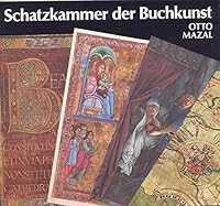 Schatzkammer Der Buchkunst: Pflegestatte Der Wissenschaft: Die Handschriften- U. Inkunabelsammlung D. Osterreichischen Nationalbibliothek 3201011215 Book Cover