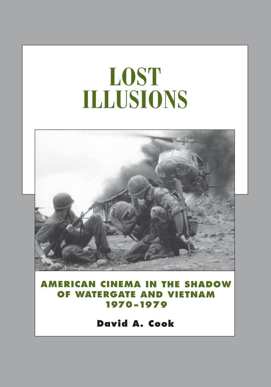 Lost Illusions: American Cinema in the Shadow of Watergate and Vietnam, 1970-1979 (History of the American Cinema) (Volume 9)