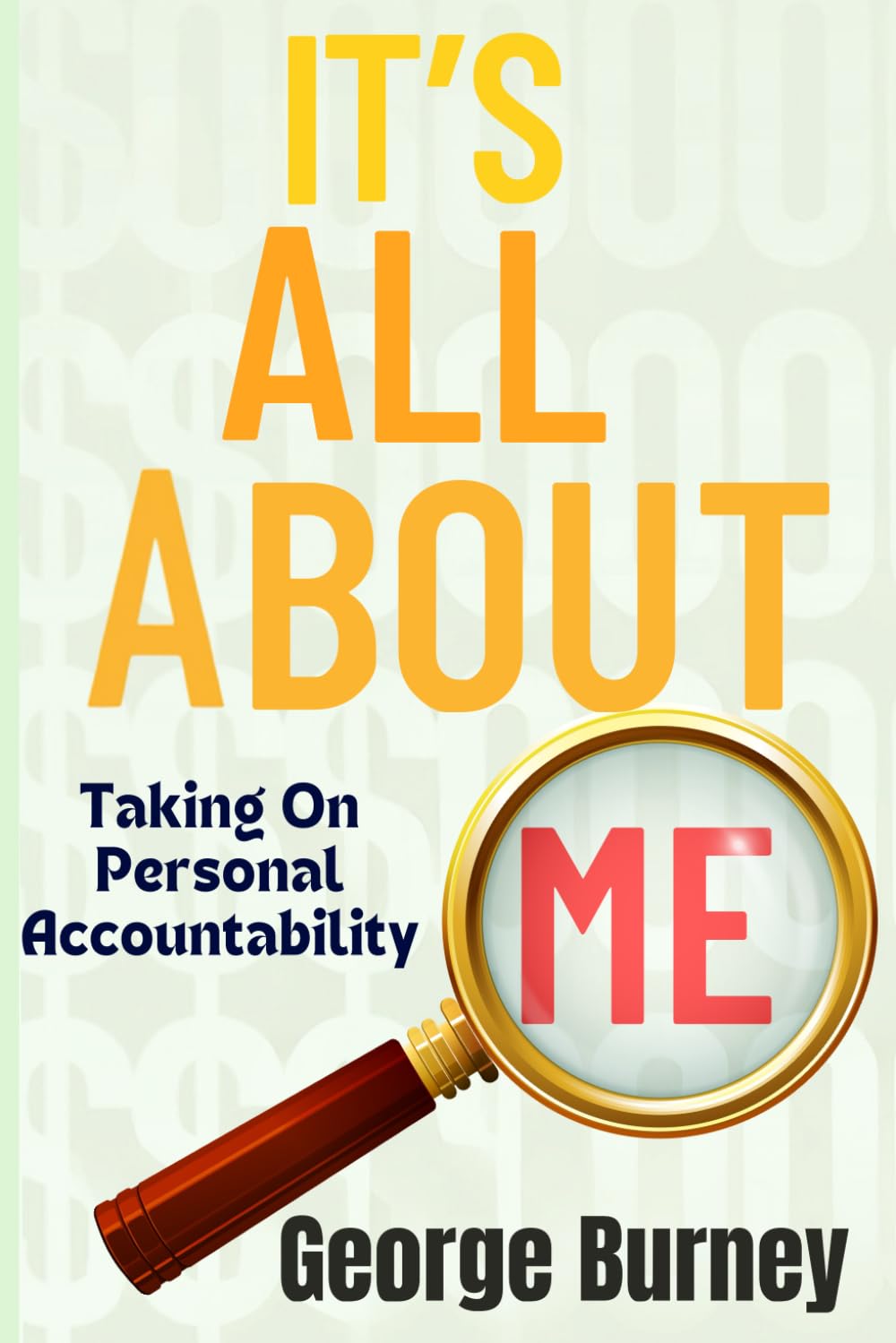 It's All About Me: Taking On Personal Accountability