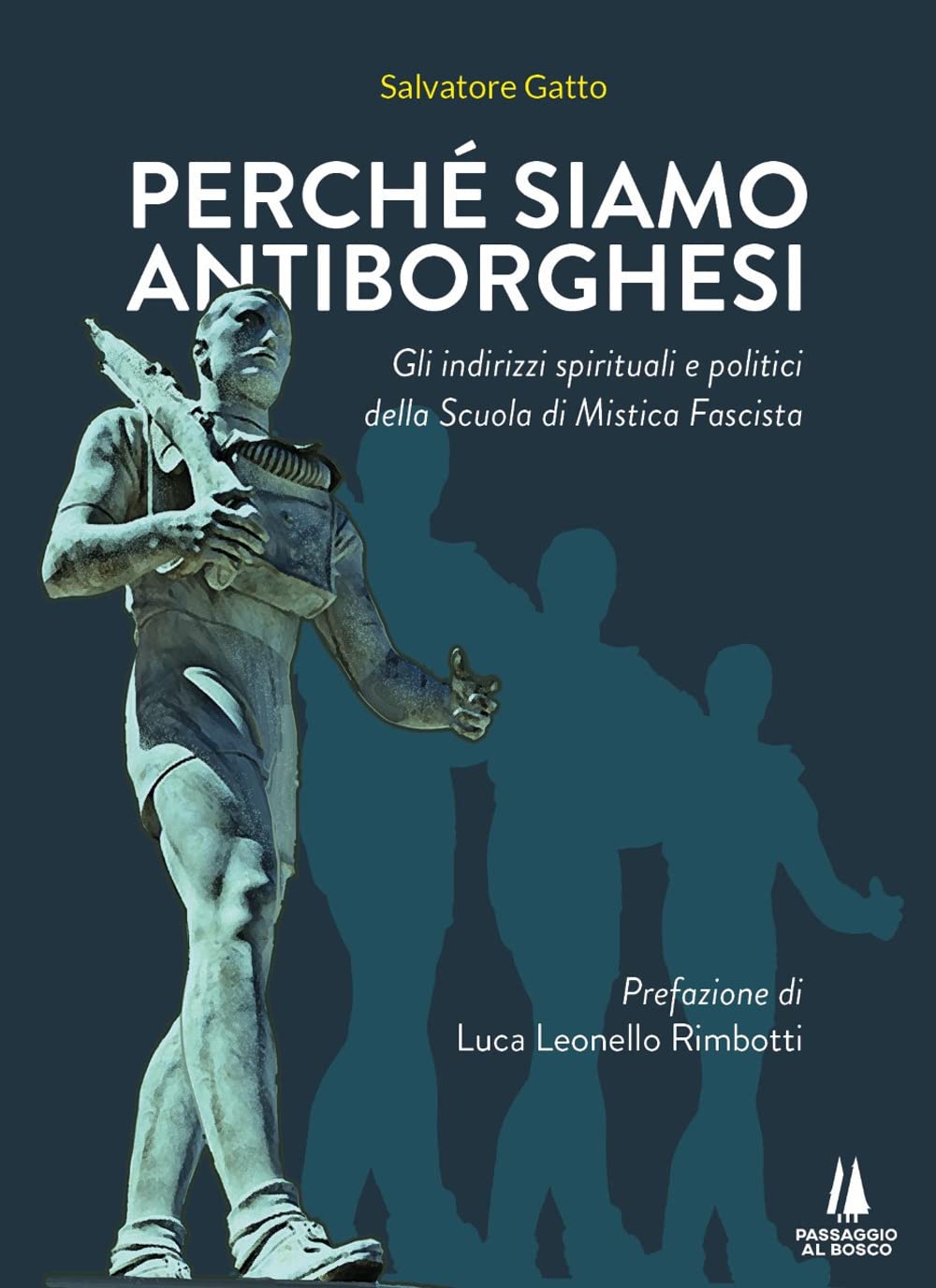 Perché Siamo Antiborghesi. Gli Indirizzi Spirituali E Politici Della Scuola Di Mistica Fascista - 4