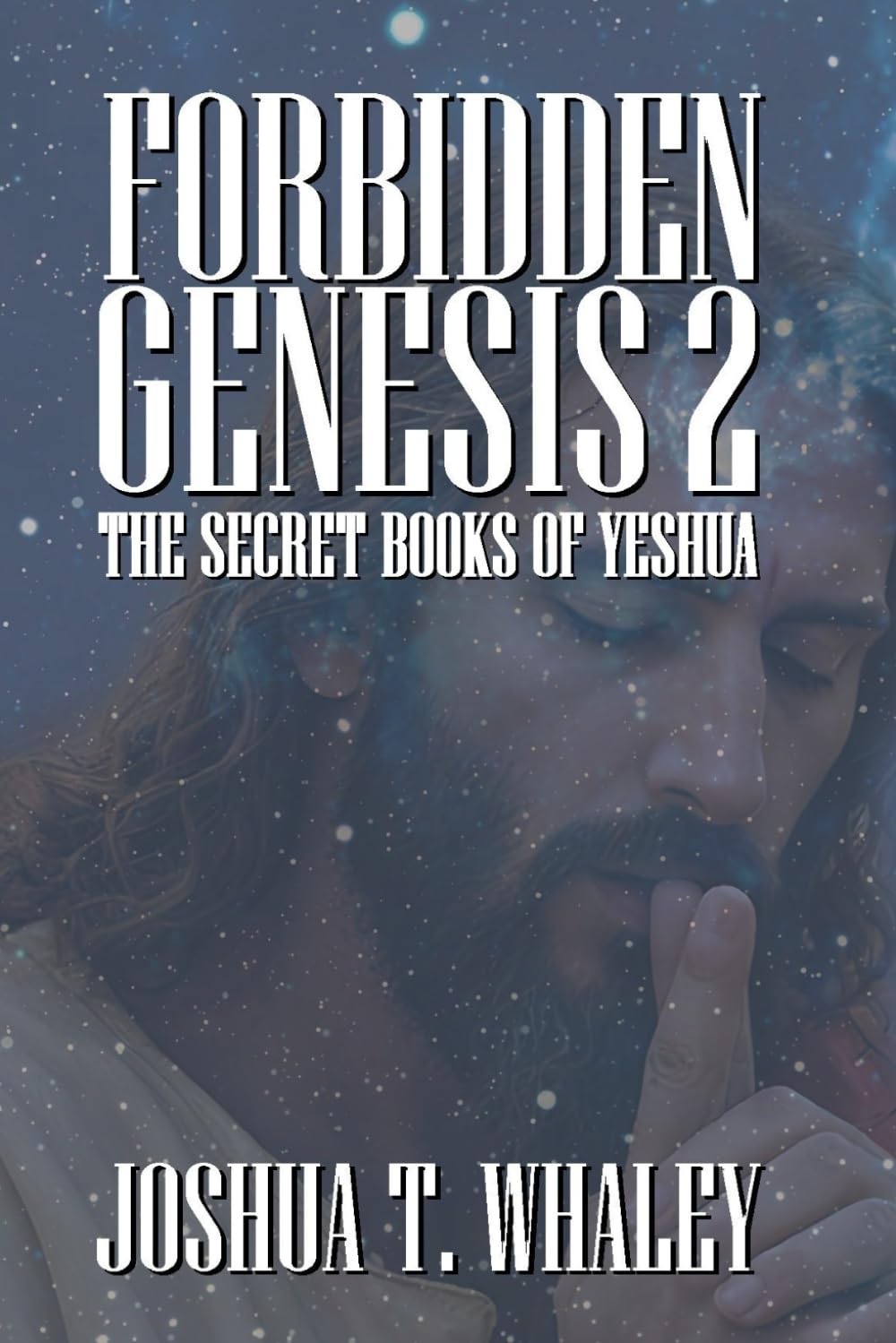 Forbidden Genesis Part Two: The Secret Books of Yeshua: 1 (Forbidden Genesis Series)