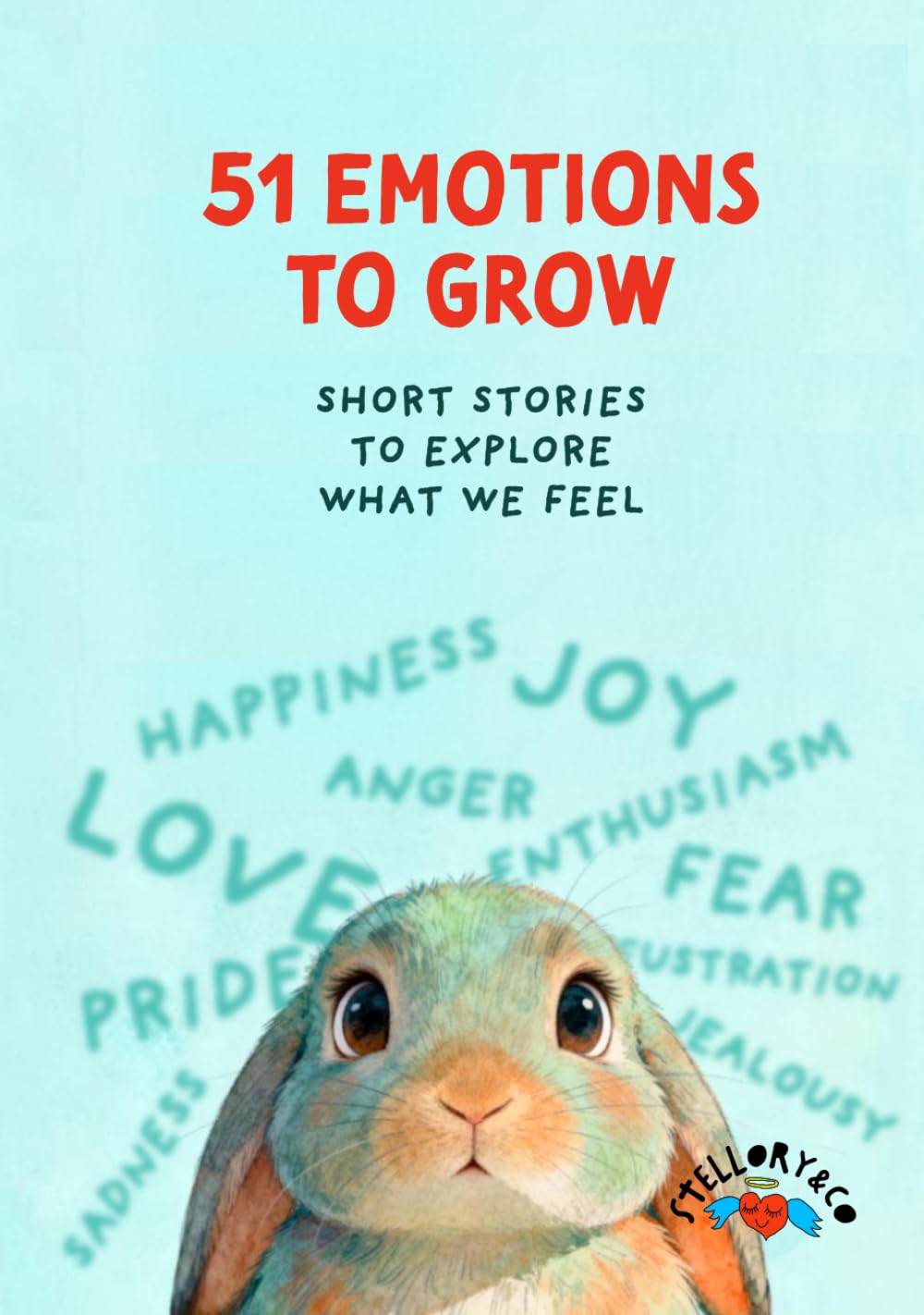 51 Emotions to grow: Short stories to explore what we feel. (51 Emociones para crecer)